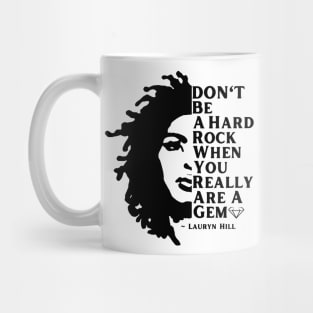 Lauryn Hill Don't Be A Hard Rock When You Really Are A Gem Mug